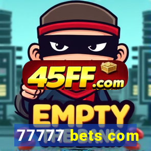77777 bets com